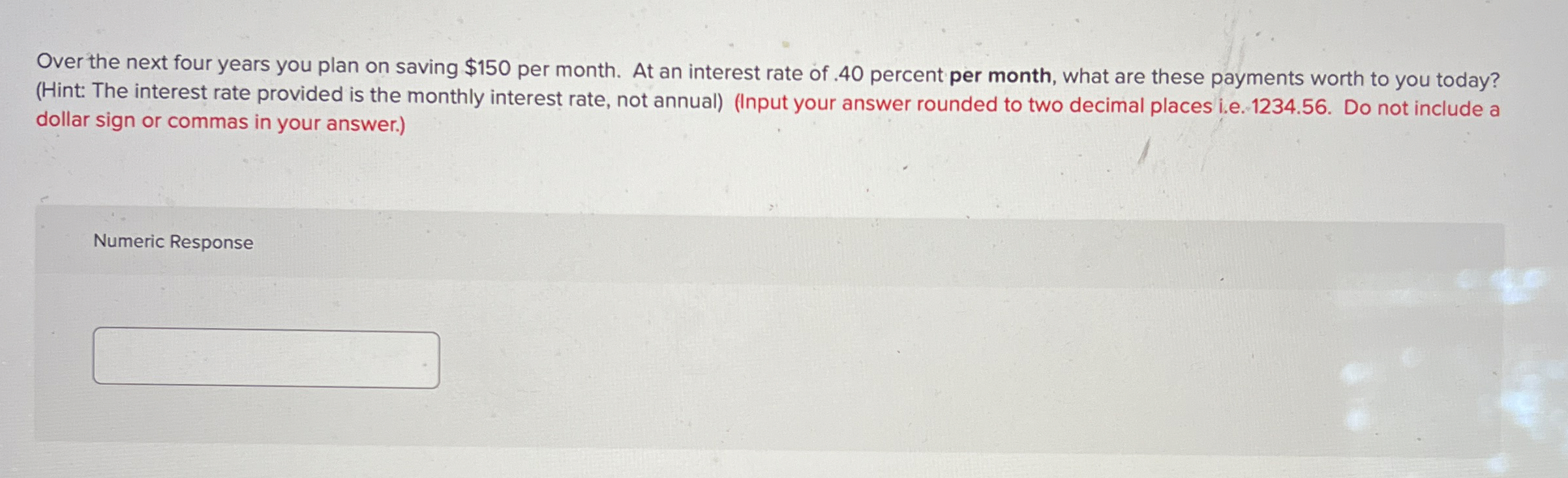  Over the next four years you plan on saving $150 per