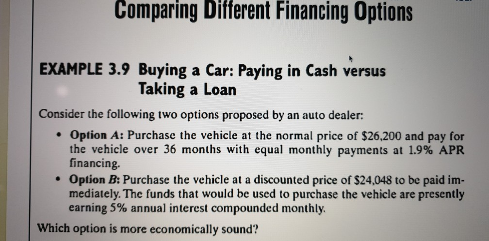 Comparing Different Financing Options EXAMPLE 3.9 Buying a Car: Paying in