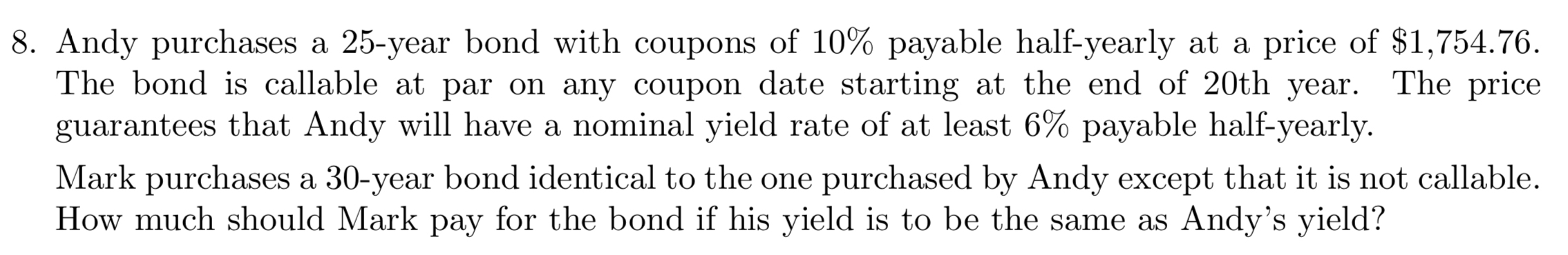  Andy purchases a 25-year bond with coupons of 10% payable half-yearly
