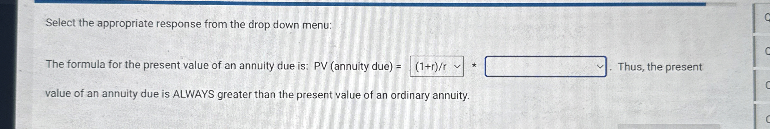  Select the appropriate response from the drop down menu: The formula