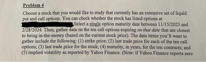 Provide the stock please! Problem 4 Choose a stock that you would