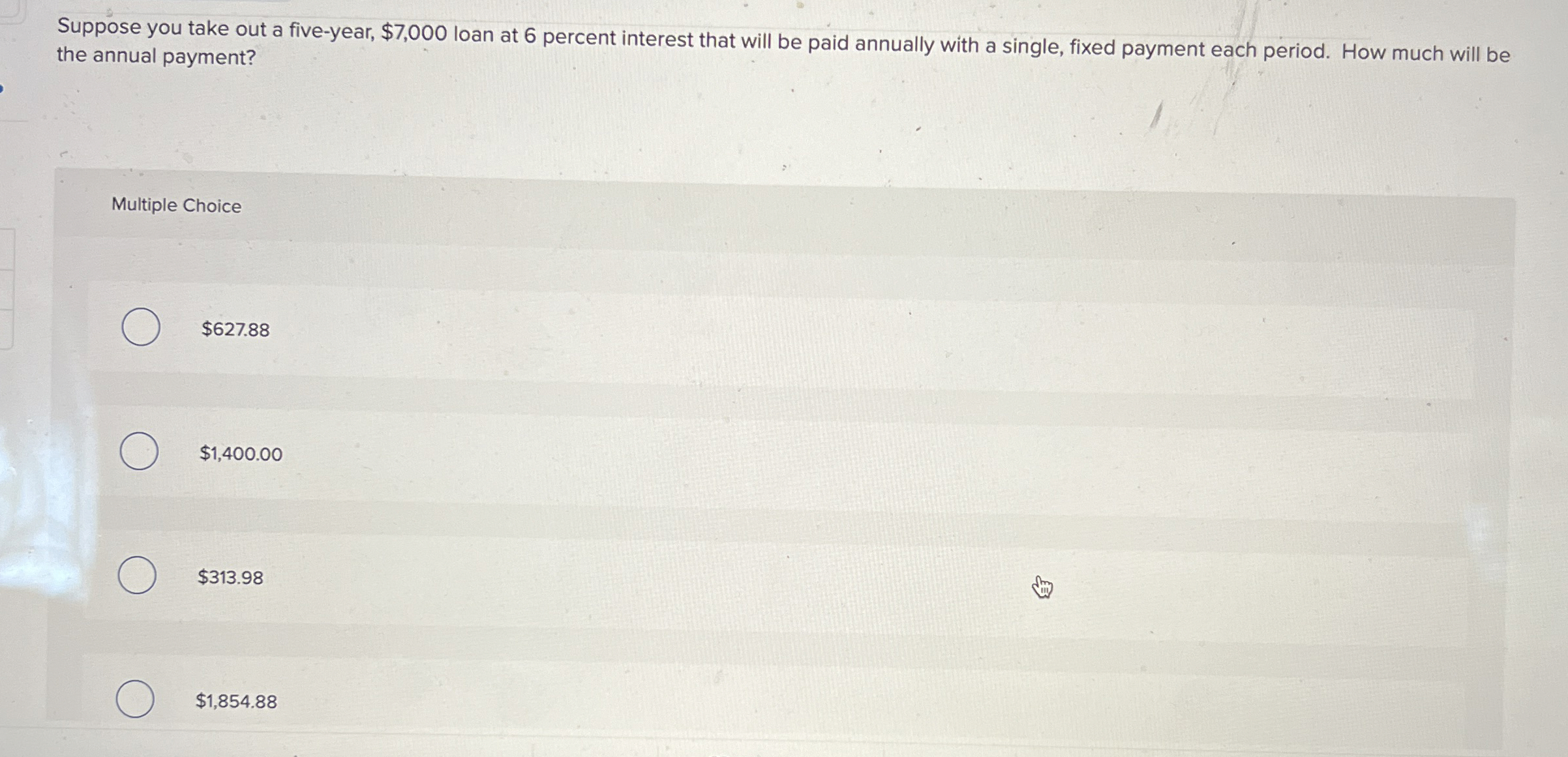  Suppose you take out a five-year, $7,000 loan at 6 percent