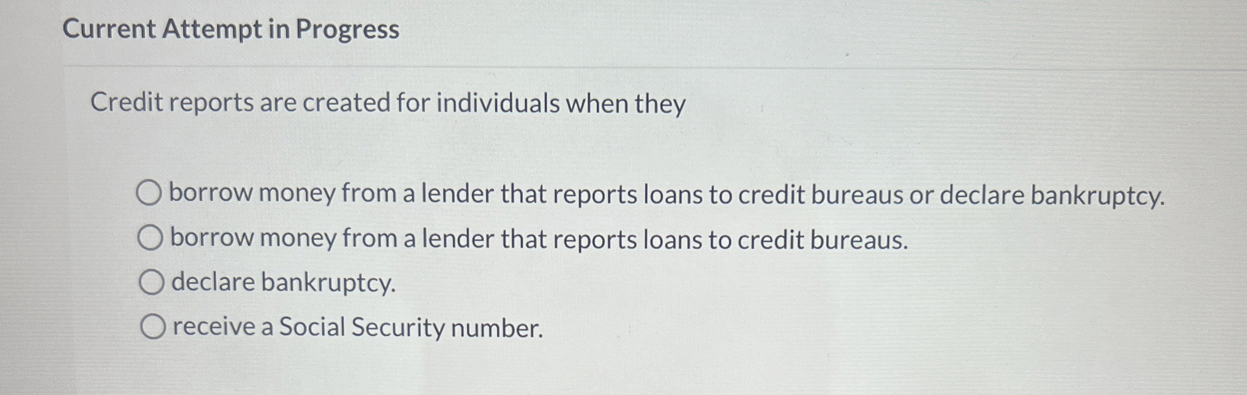  Current Attempt in Progress Credit reports are created for individuals when