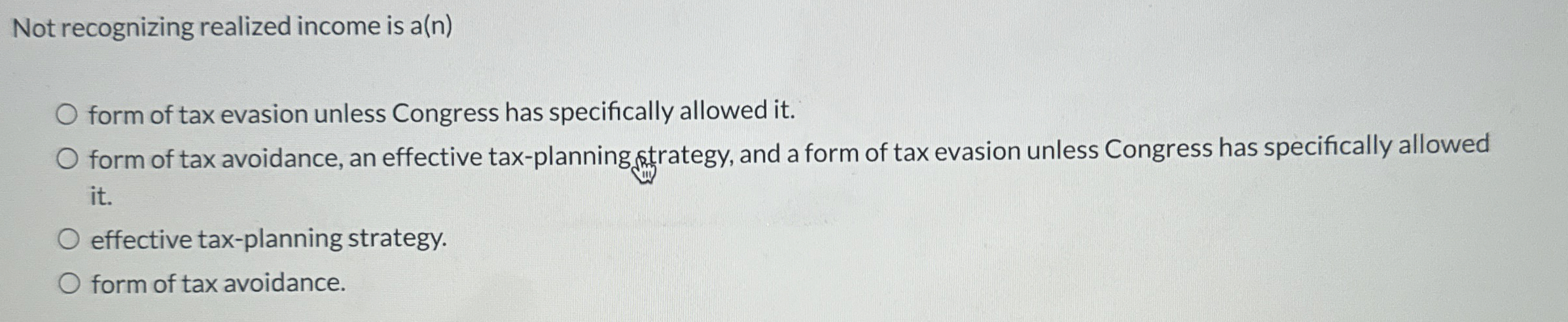  Not recognizing realized income is a(n) form of tax evasion unless