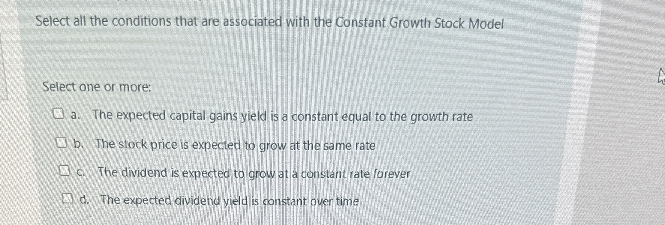  Select all the conditions that are associated with the Constant Growth