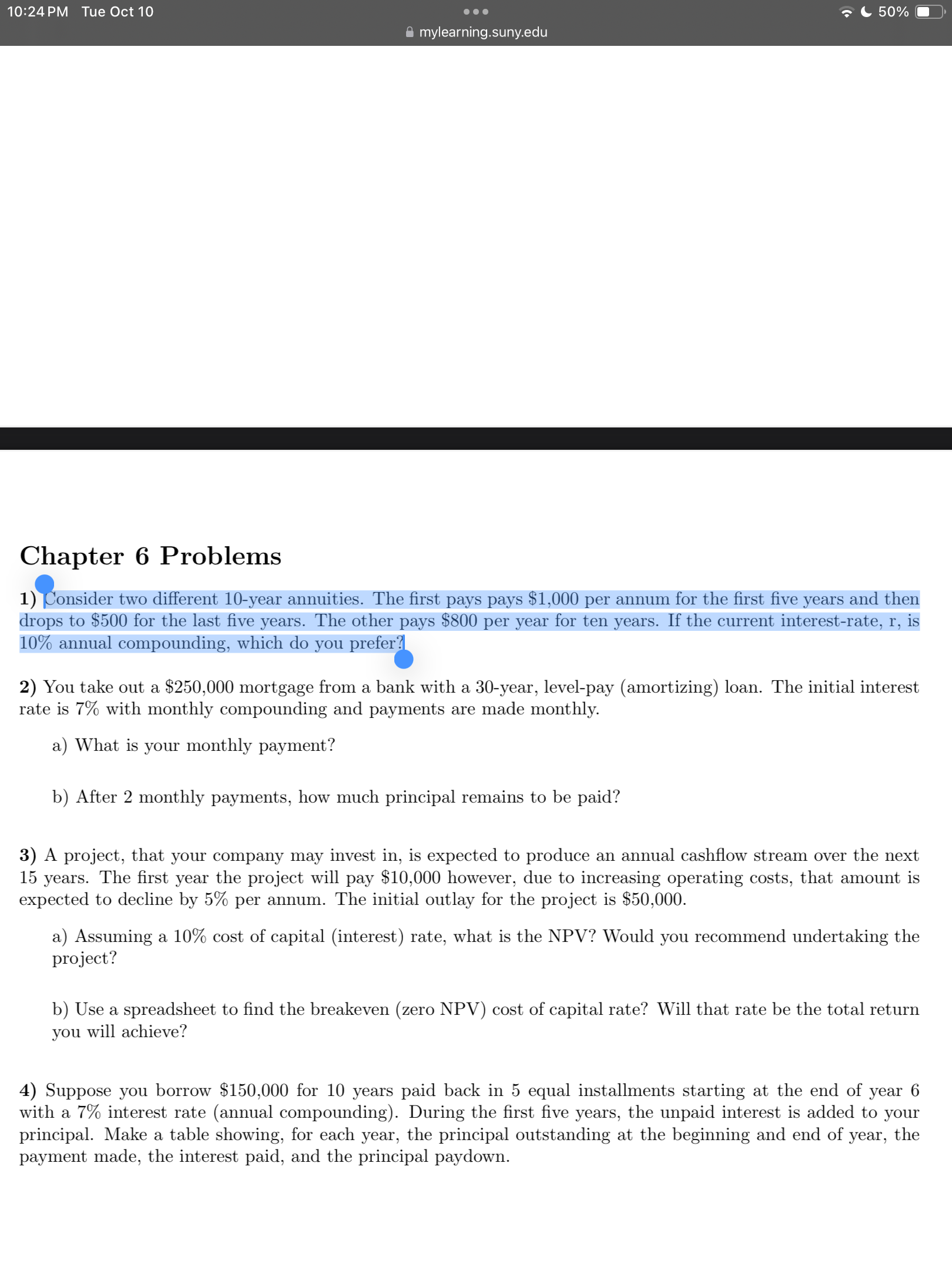 Number 3 and 4 please 1) Consider two different 10-year annuities. The
