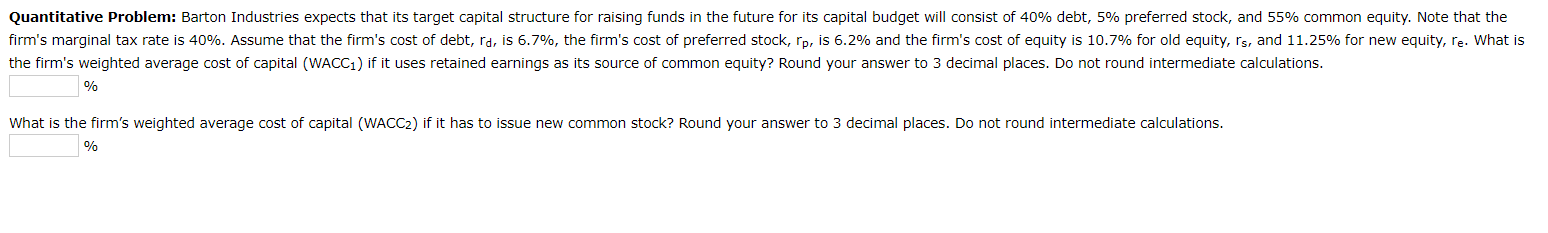  Quantitative Problem: Barton Industries expects that its target capital structure for