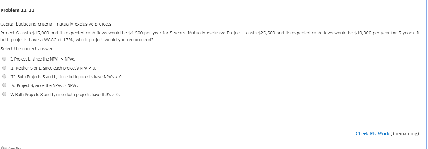 Problem 11-11 Capital budgeting criteria: mutually exclusive projects Project S costs