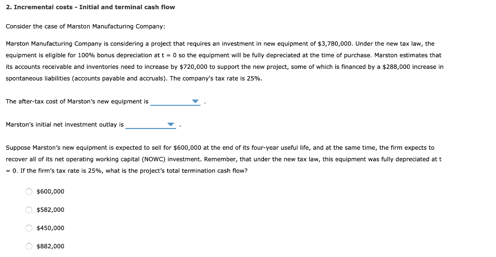 2. Incremental costs - Initial and terminal cash flow Consider the