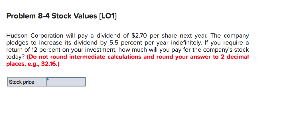 Problem 8-4 Stock Values [LO1] Hudson Corporation will pay a dividend