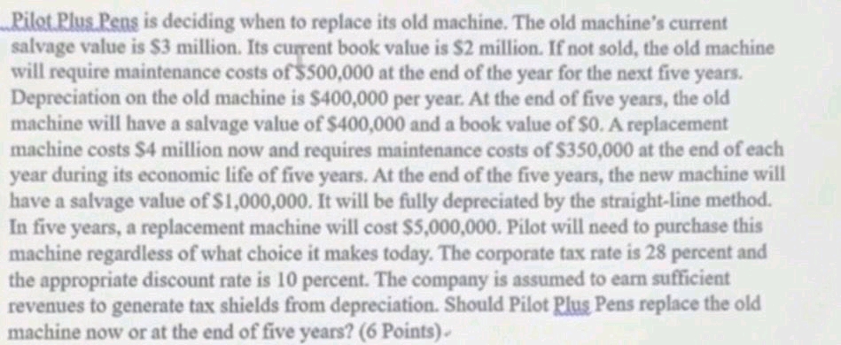  Pilot Plus Pens is deciding when to replace its old machine.