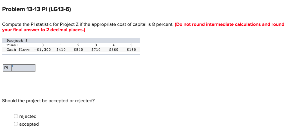 Problem 13-13 PI (LG13-6) Compute the Pl statistic for Project Z