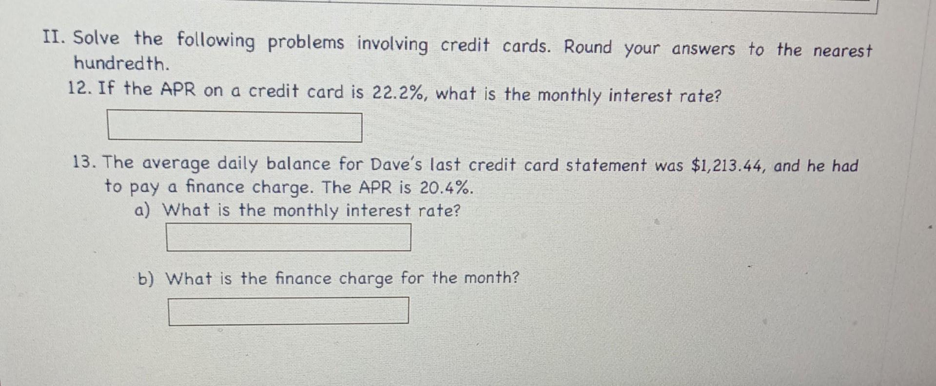 need help with this II. Solve the following problems involving credit cards.