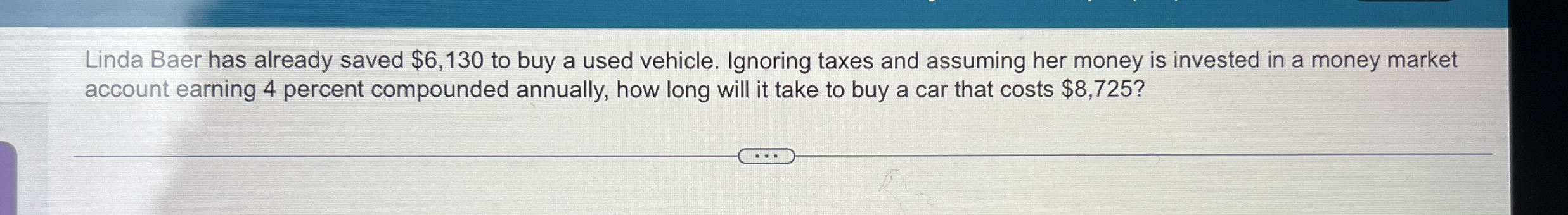  Linda Baer has already saved $6,130 to buy a used vehicle.