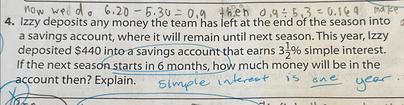  now weud 6.20-5.30=0.9 then 0.45.3=0.169 make 4. Izzy deposits any money
