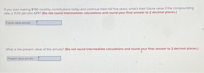  If you start making $190 monthly contributions today and continue them