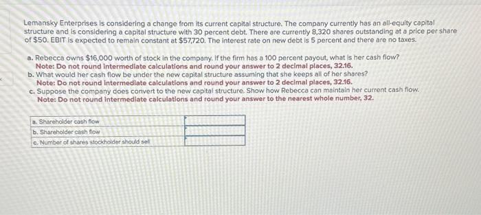  Lemansky Enterprises is considering a change from its current capital structure.