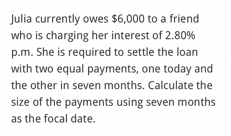  Julia currently owes $6,000 to a friend who is charging her