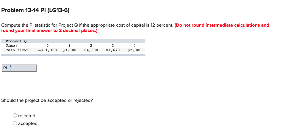  Problem 13-14 PI (LG13-6) Compute the Pl statistic for Project Q