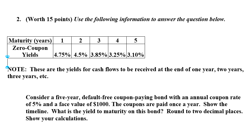  2.(Worth 15 points) Use the following information to answer the question