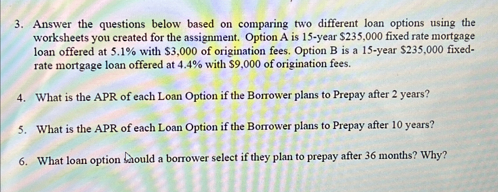  Answer the questions below based on comparing two different loan options