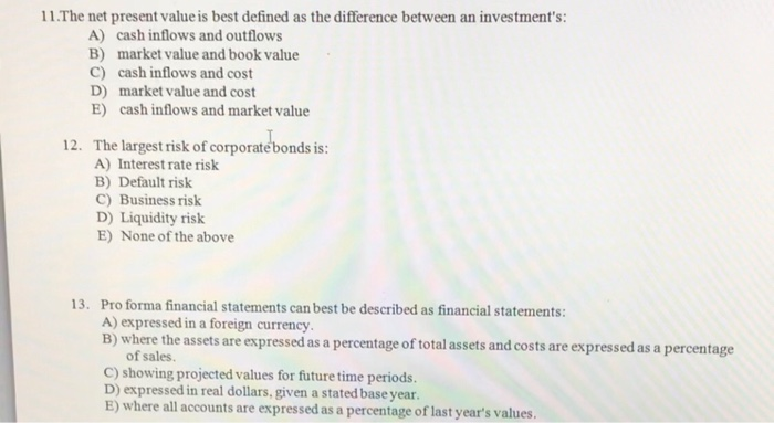  11. The net present value is best defined as the difference