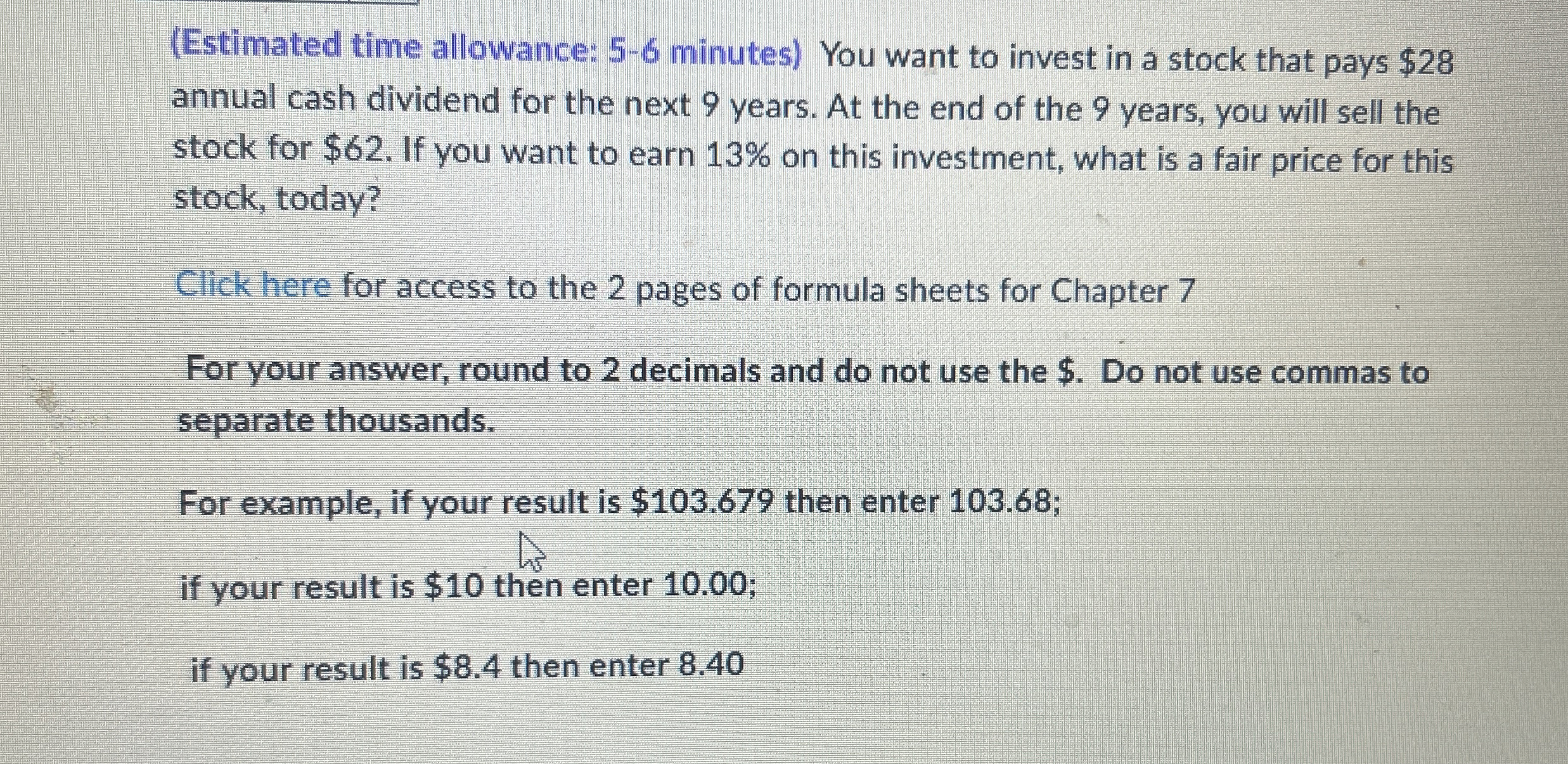  (Estimated time allowance: 5-6 minutes) You want to invest in a