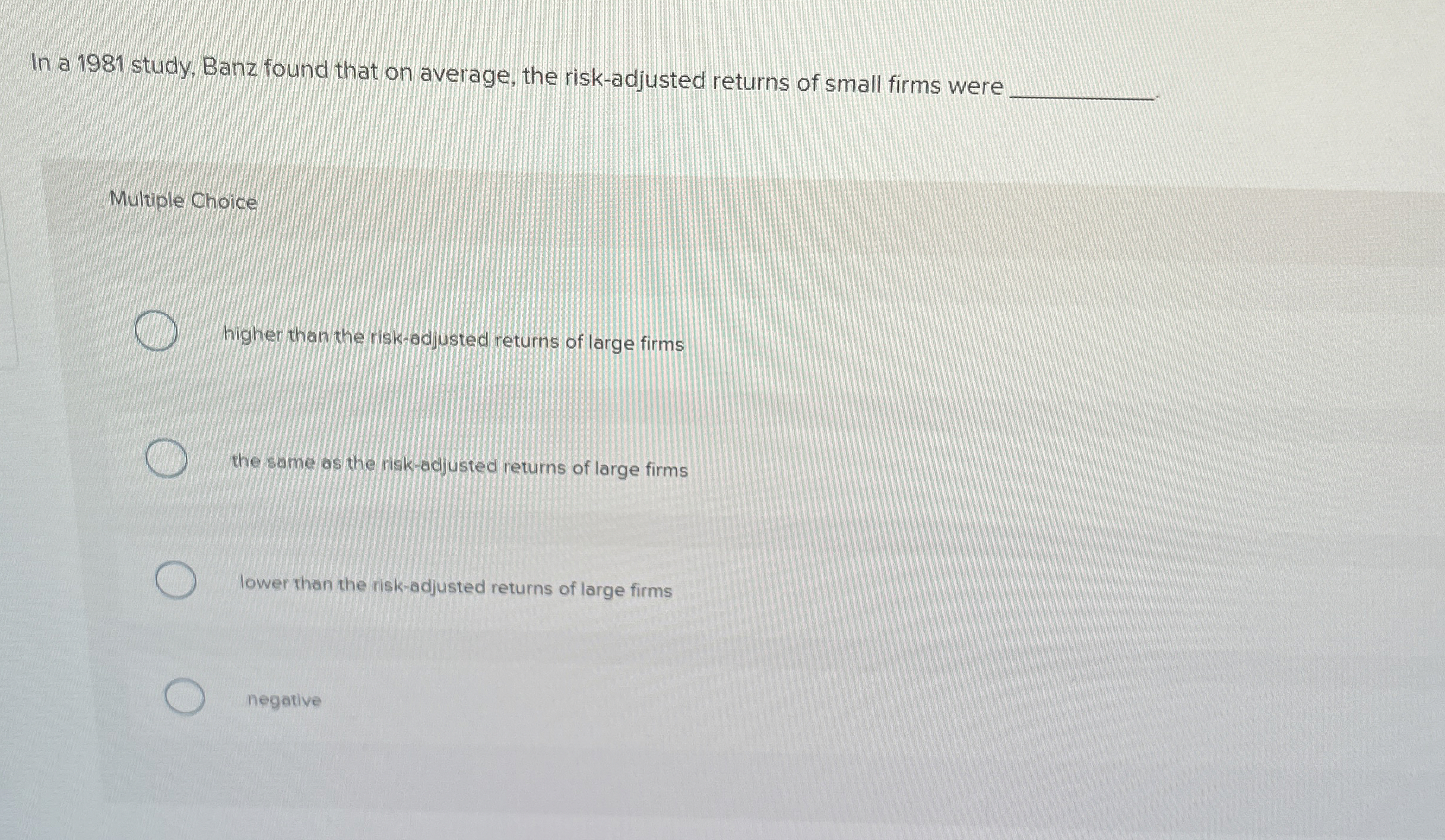  In a 1981 study, Banz found that on average, the risk-adjusted