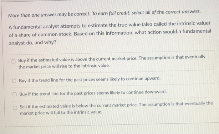  More than one answer may be correct. To earn full credit,