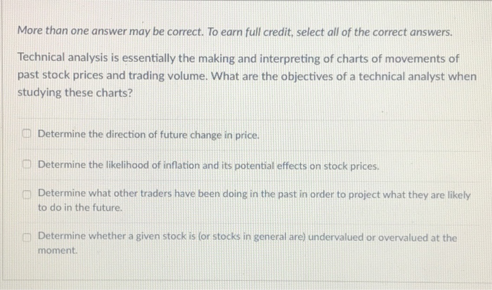 select all of the correct answers. A fundamental analyst attempts to estimate