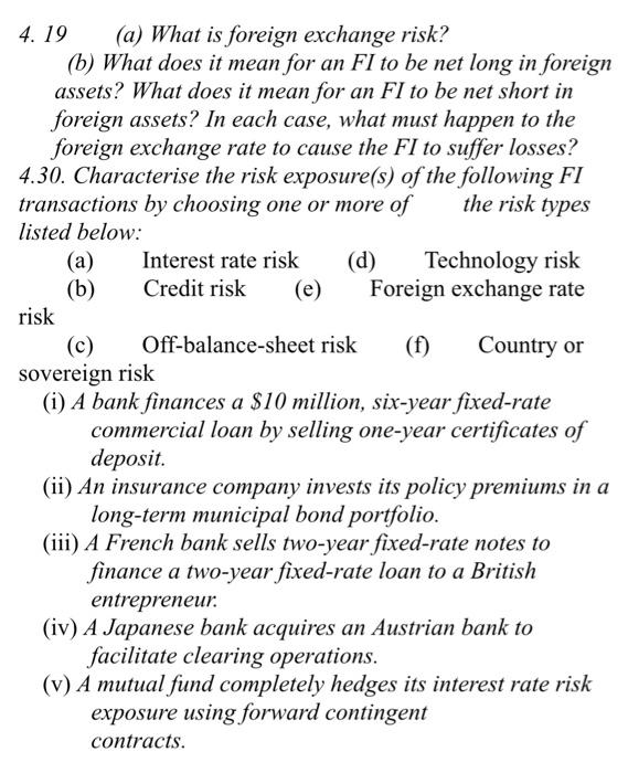  4. 19 (a) What is foreign exchange risk? (b) What does