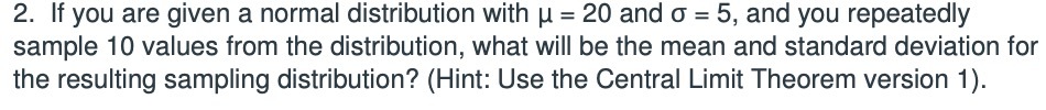  2. if you are given a normal distribution with u =
