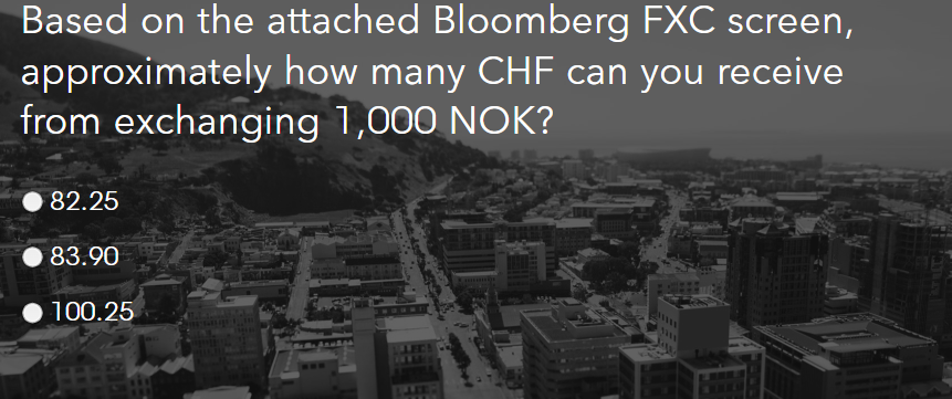  Based on the attached Bloomberg FXC screen, approximately how many CHF