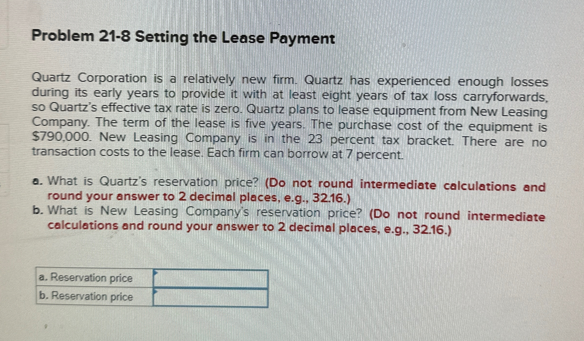  Problem 21-8 Setting the Lease Payment Quartz Corporation is a relatively