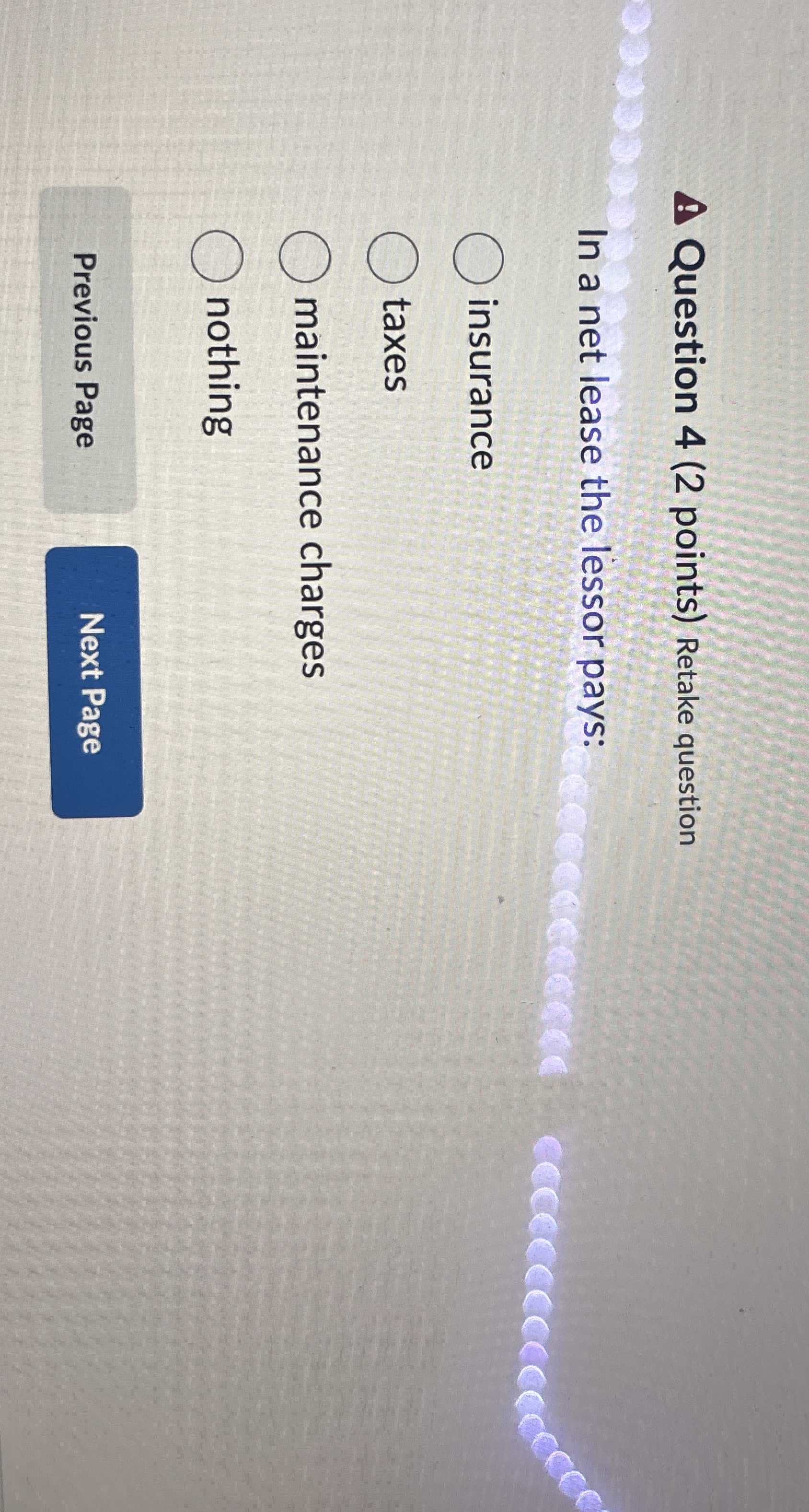  A Question 4(2 points) Retake question In a net lease the
