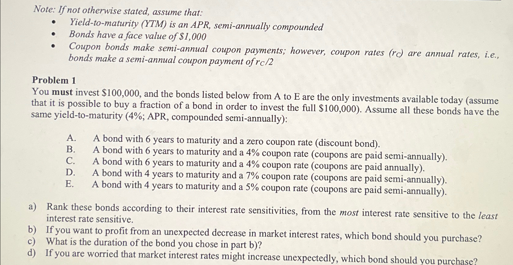  Note: If not otherwise stated, assume that: Yield-to-maturity (YTM) is an