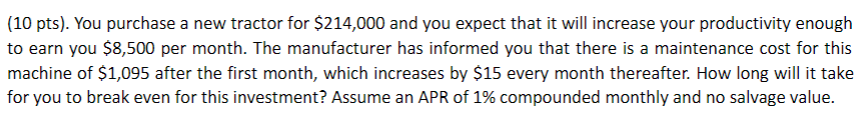  (10 pts). You purchase a new tractor for $214,000 and you