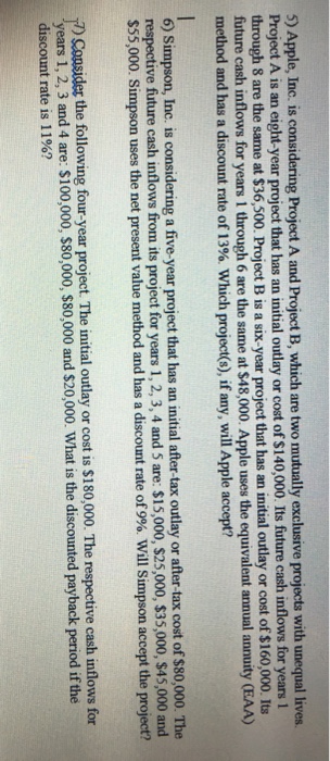  Apple, Inc is considering Project A and Project B, which are