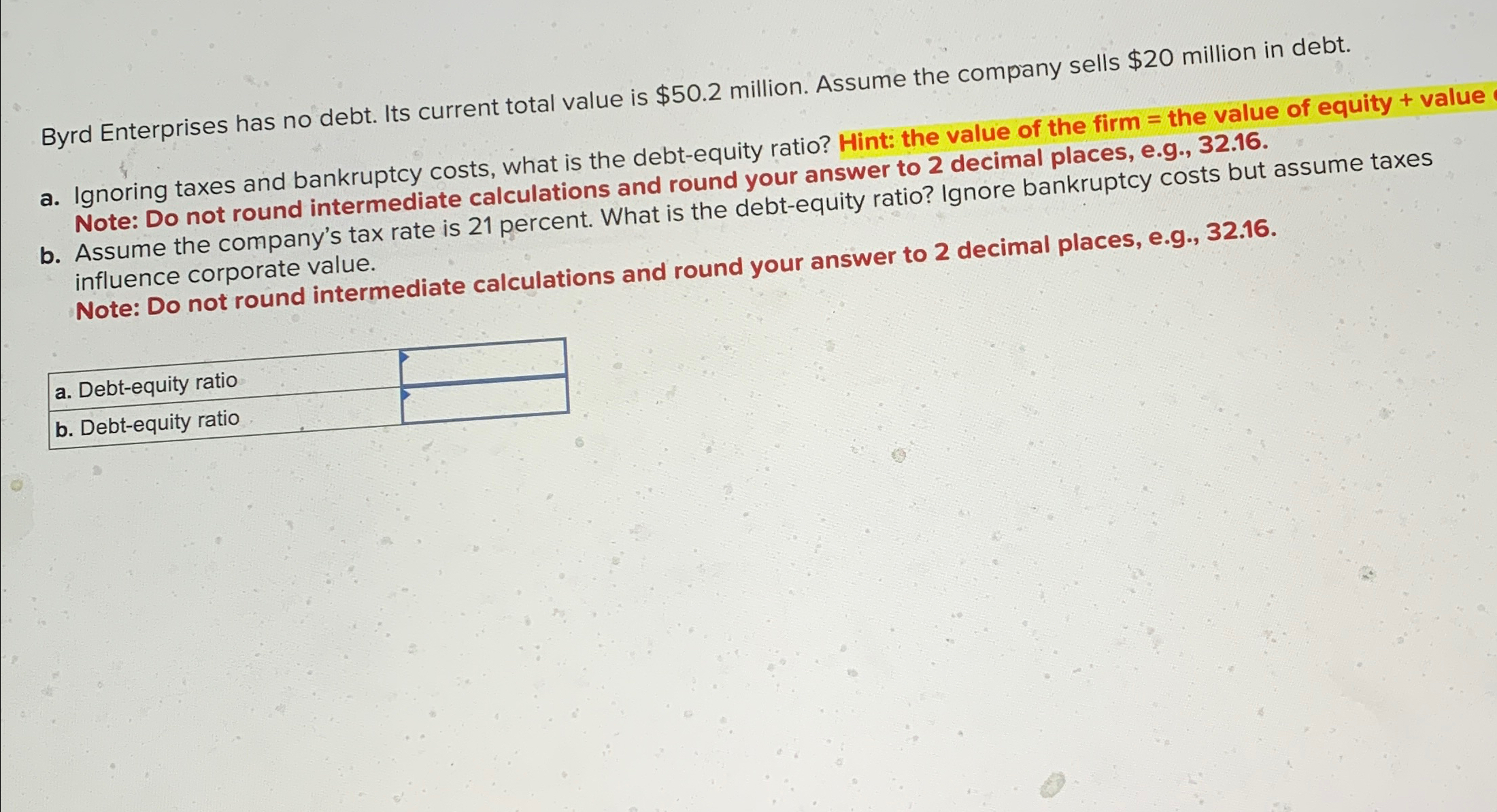  Byrd Enterprises has no debt. Its current total value is $50.2