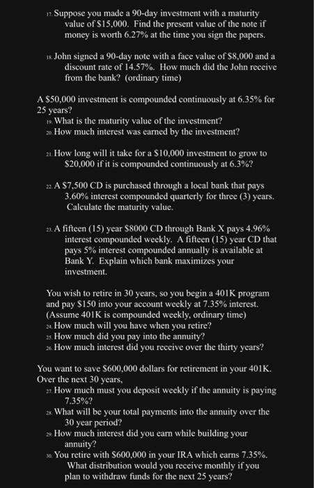  17. Suppose you made a 90 -day investment with a maturity
