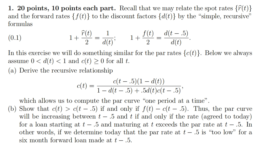  assume c(t)0tc(t)=c(t-.5)(1-d(t))1-d(t-.5)+.5d(t)c(t-.5),c(t)>c(t-.5)f(t)-c(t-.5)t-.5tt-.5tt-.5t-.5t-.50 and c(t)0 for all t. (a) Derive the recursive