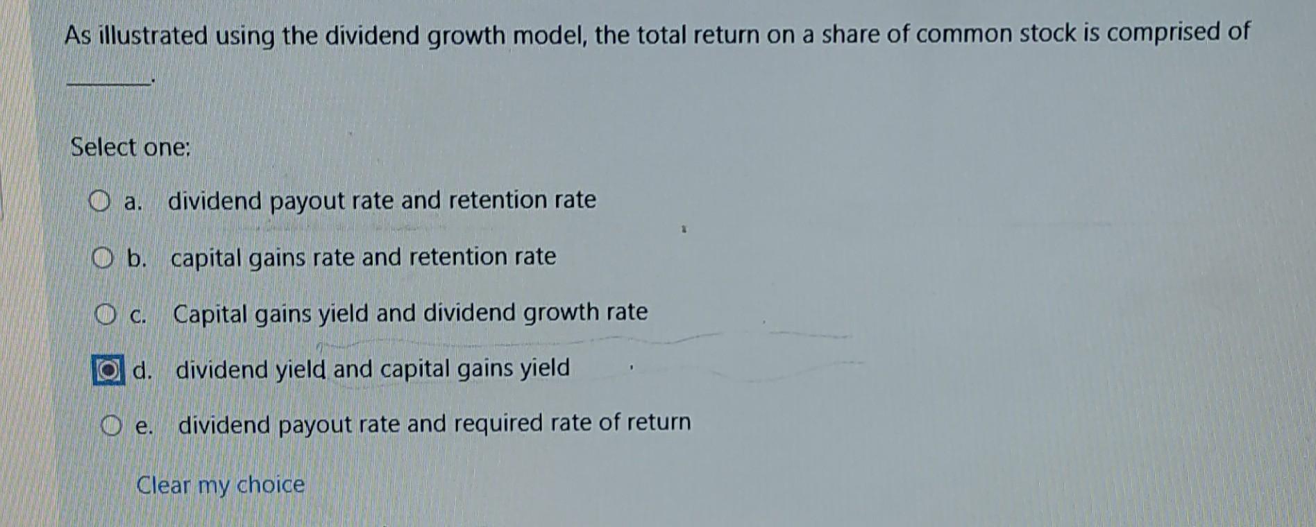  As illustrated using the dividend growth model, the total return on