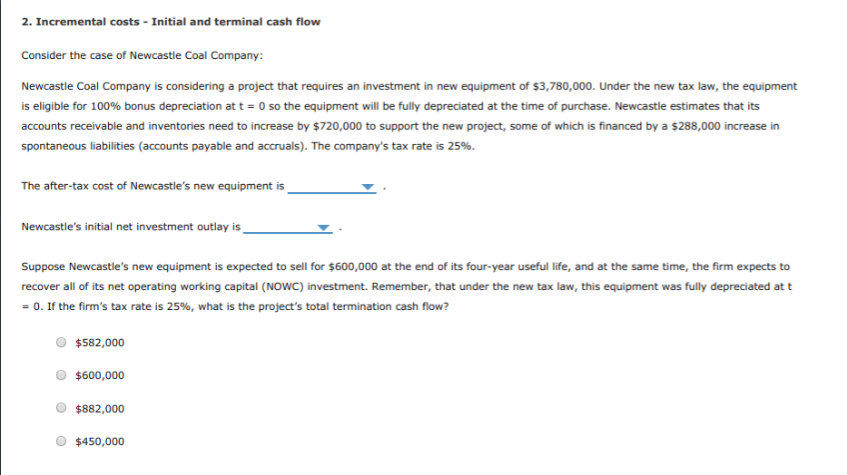  2. Incremental costs - Initial and terminal cash flow Consider the