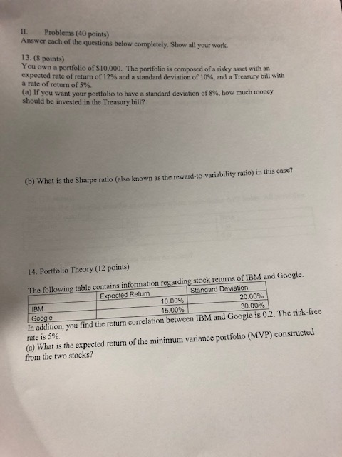  II. Problems (40 points) Answer each of the questions below completely.