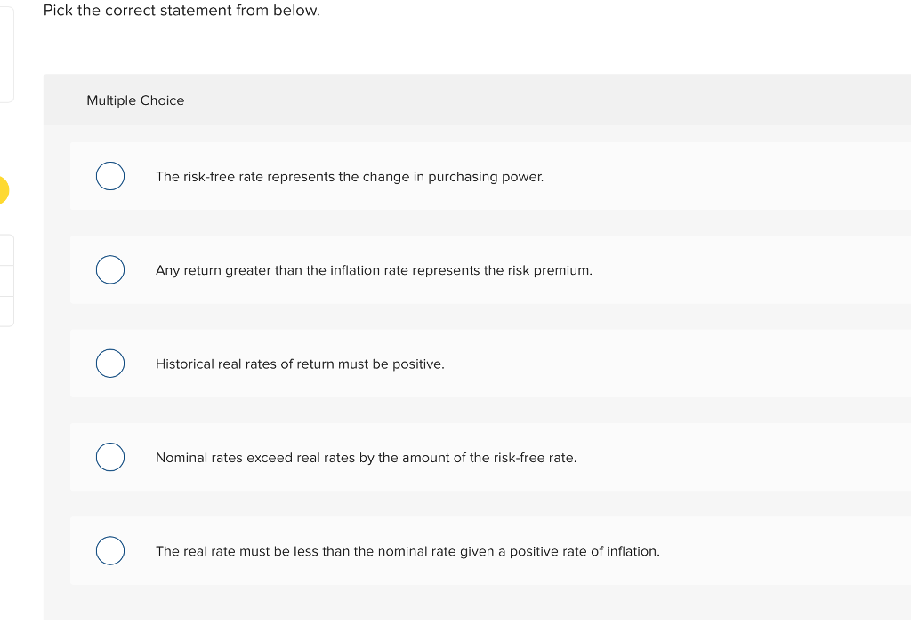  Pick the correct statement from below. Multiple Choice The risk-free rate