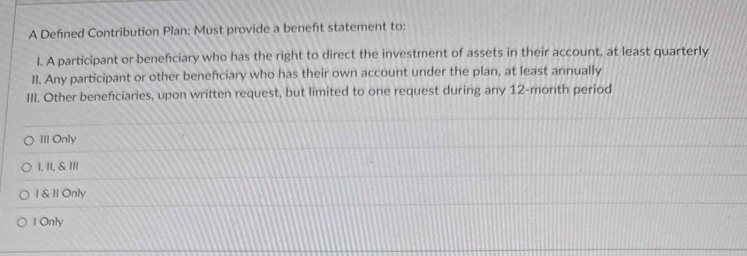  A Defined Contribution Plan: Must provide a benefit statement to: I.