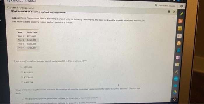  Thapter 11 Assignment What information dees the payback period provide? Suppese