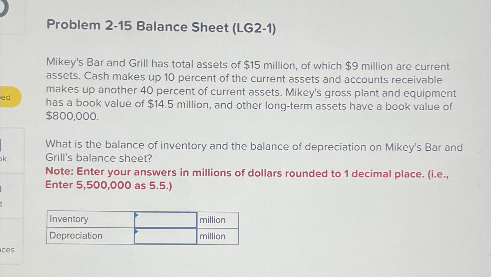  Problem 2-15 Balance Sheet (LG2-1) Mikey's Bar and Grill has total
