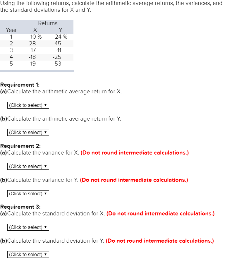 Using the following returns, calculate the arithmetic average returns, the variances, and