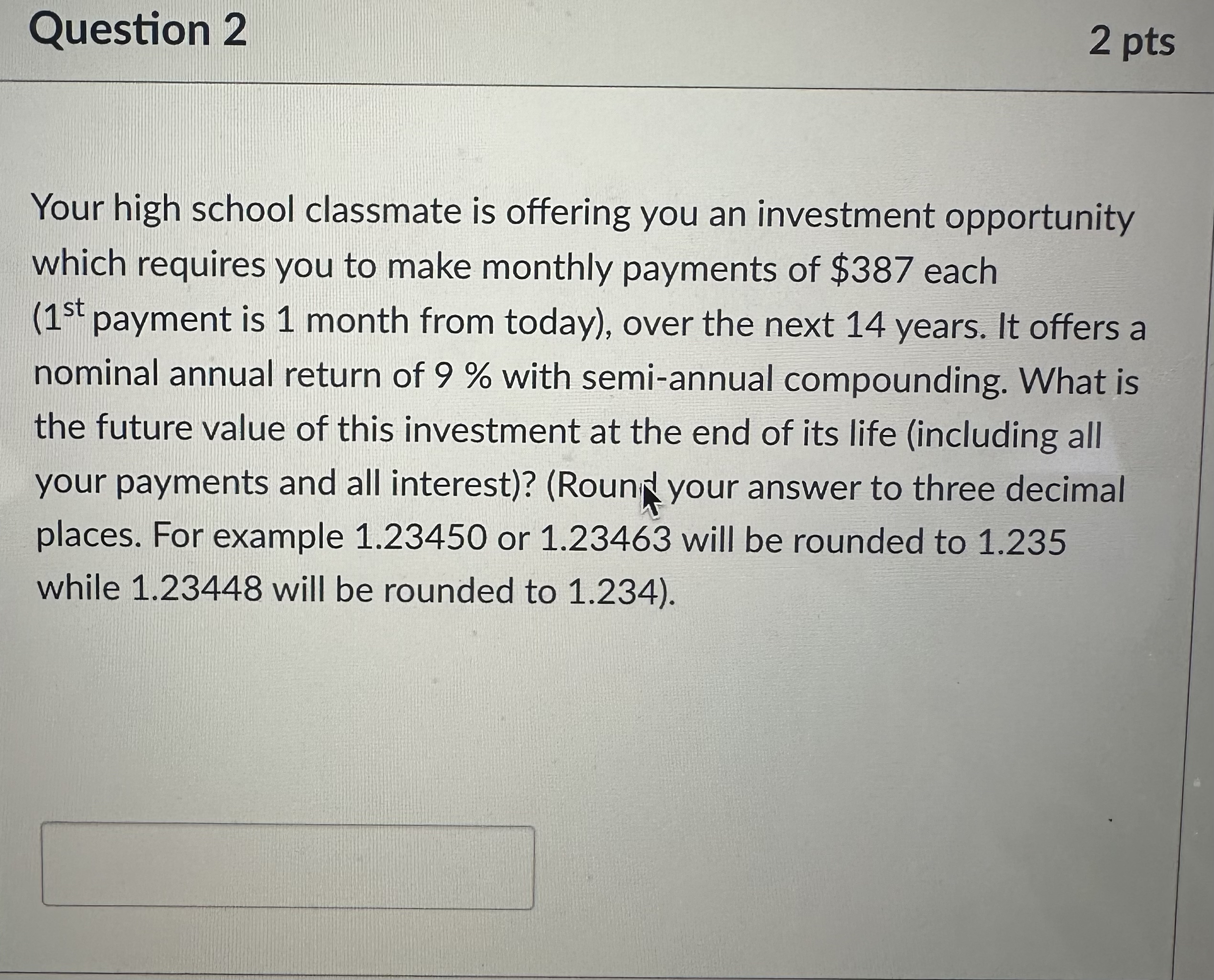  Question 2 2 pts Your high school classmate is offering you
